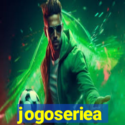 jogoseriea