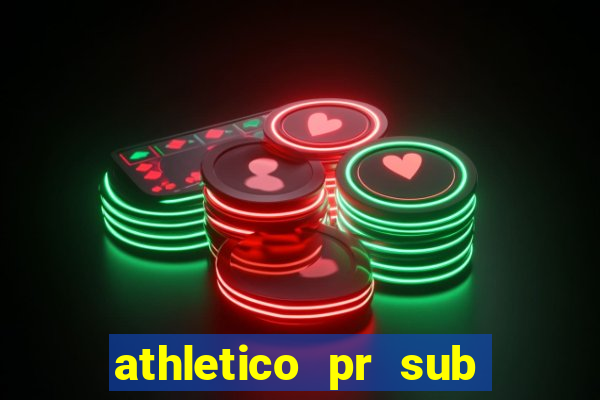 athletico pr sub 20 ao vivo