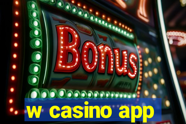 w casino app