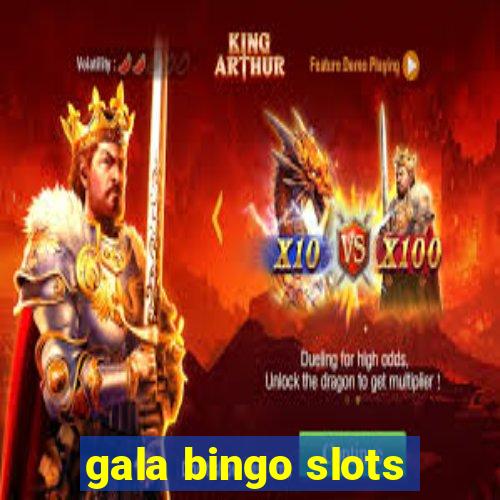 gala bingo slots