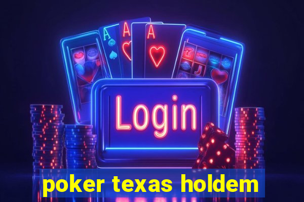 poker texas holdem