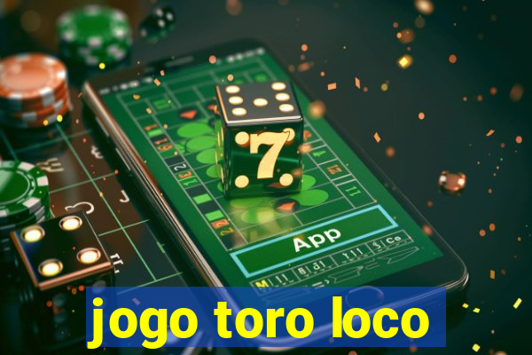 jogo toro loco