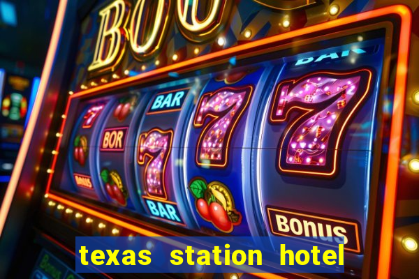 texas station hotel casino las vegas