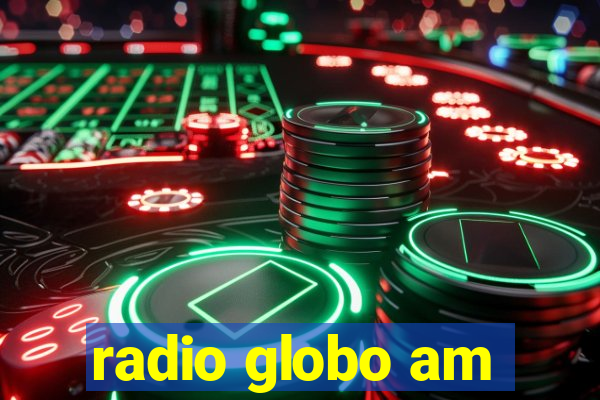 radio globo am