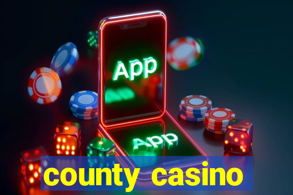 county casino