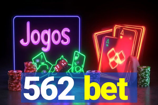 562 bet