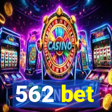 562 bet