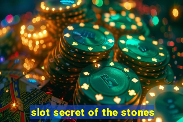 slot secret of the stones