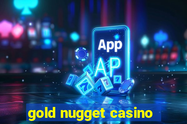 gold nugget casino