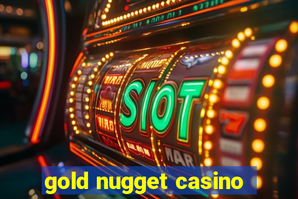 gold nugget casino