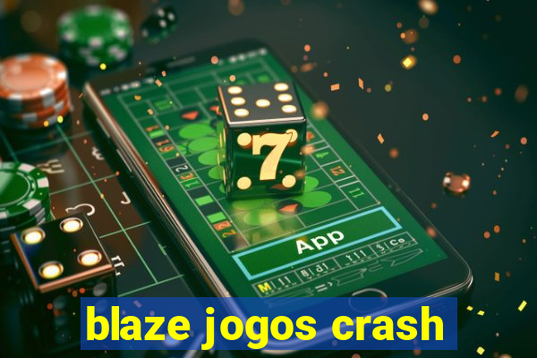 blaze jogos crash