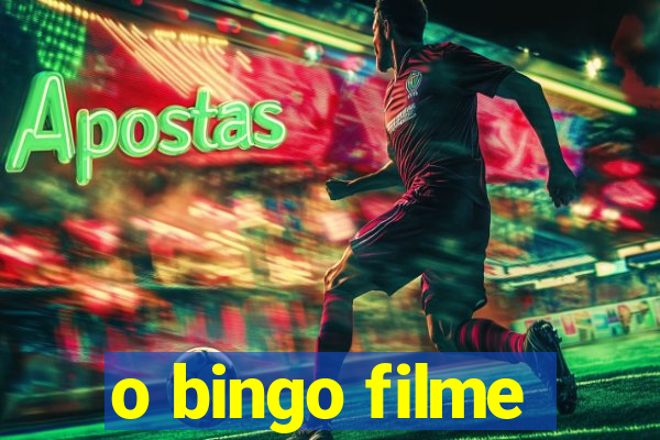 o bingo filme