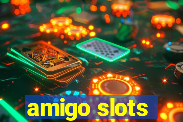 amigo slots