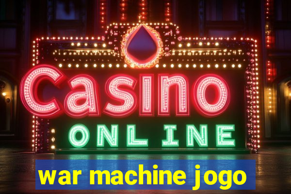 war machine jogo