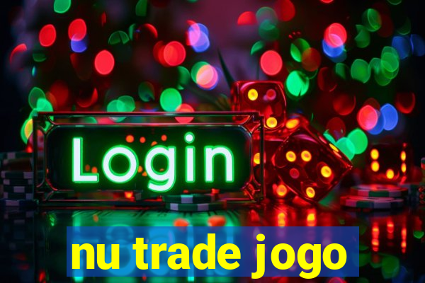 nu trade jogo