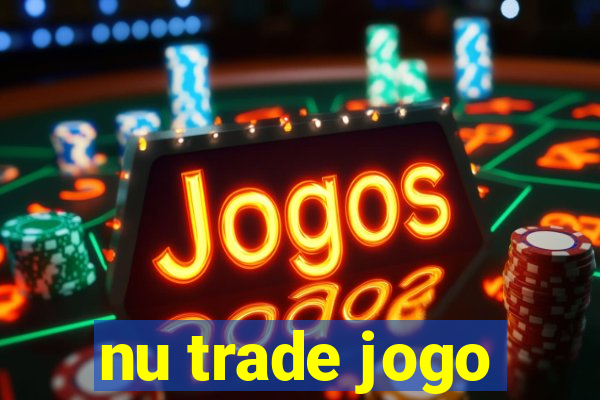 nu trade jogo