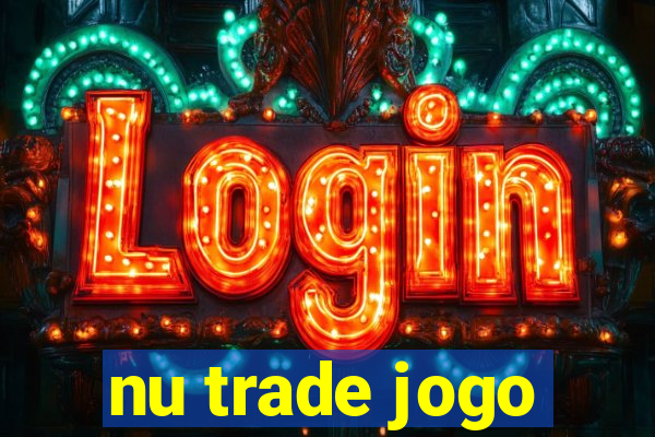 nu trade jogo