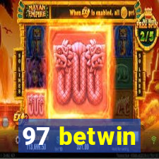 97 betwin