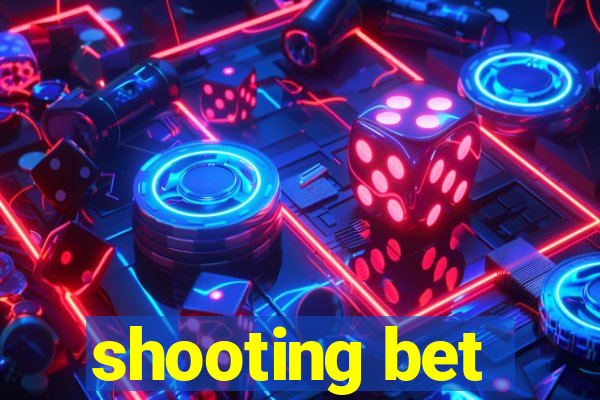 shooting bet