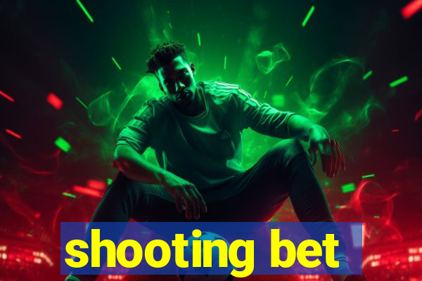 shooting bet