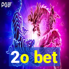 2o bet