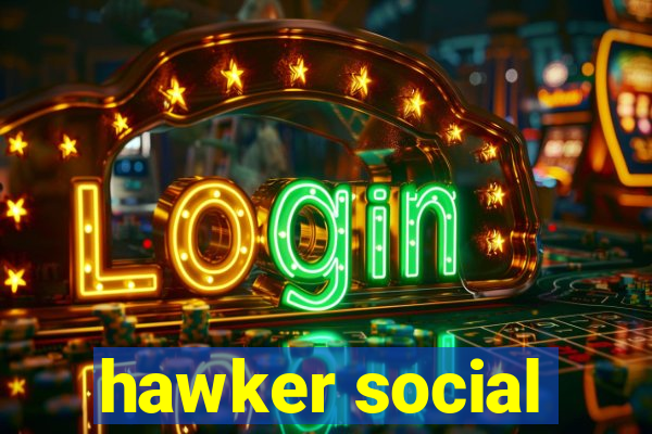 hawker social