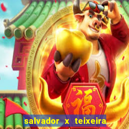 salvador x teixeira de freitas km