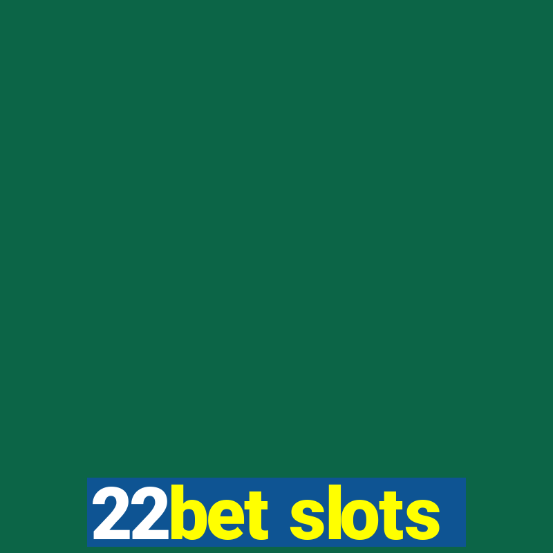 22bet slots