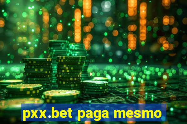 pxx.bet paga mesmo