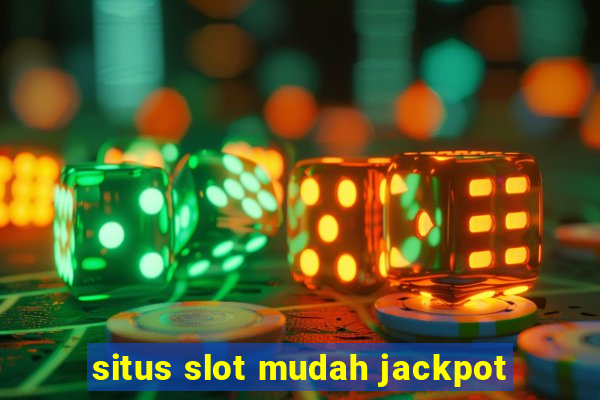 situs slot mudah jackpot