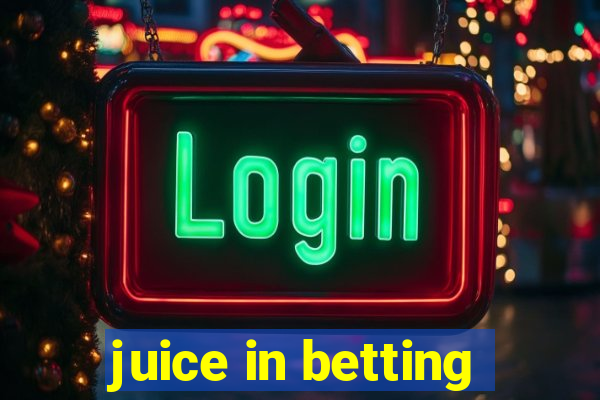 juice in betting