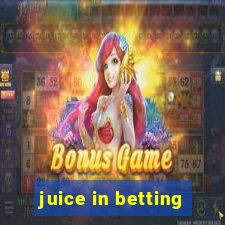 juice in betting