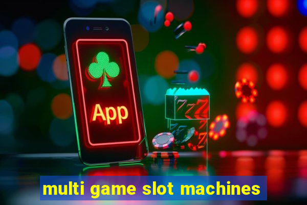 multi game slot machines