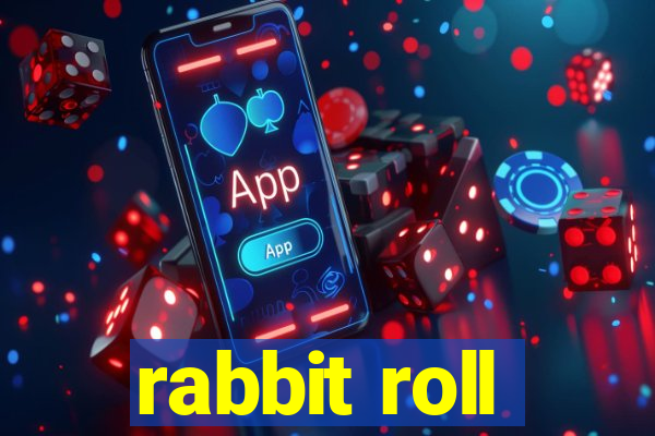 rabbit roll