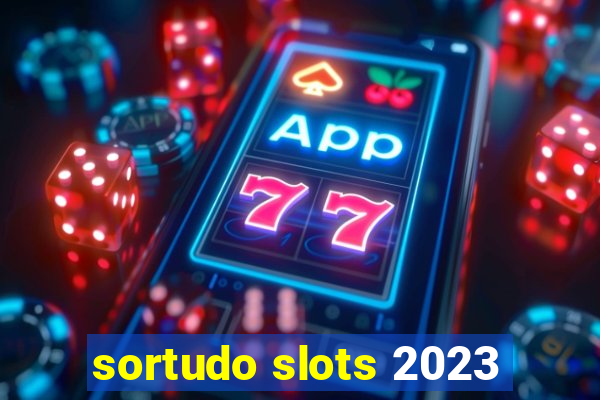 sortudo slots 2023