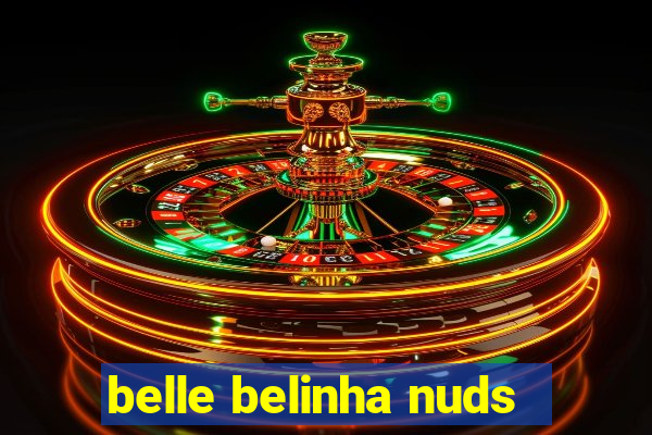 belle belinha nuds