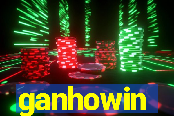 ganhowin