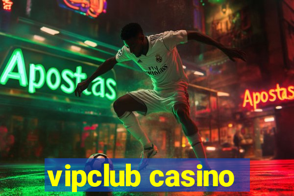 vipclub casino