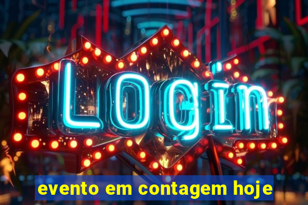 evento em contagem hoje