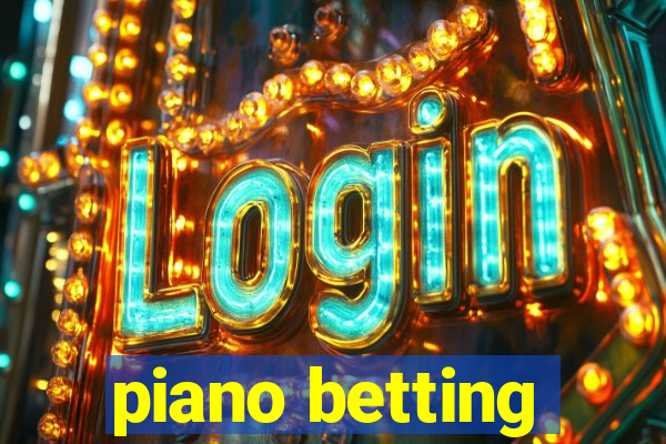 piano betting