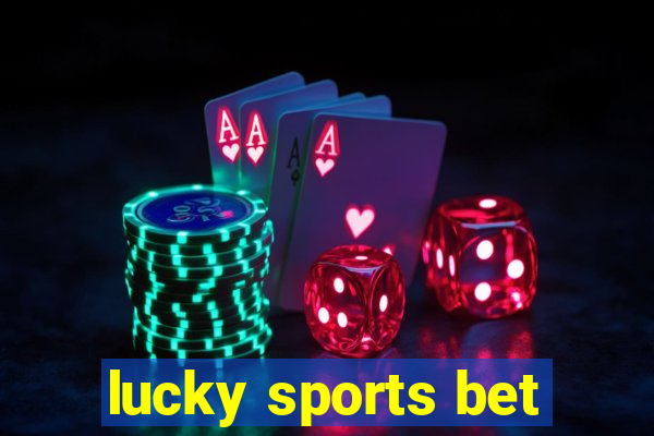 lucky sports bet