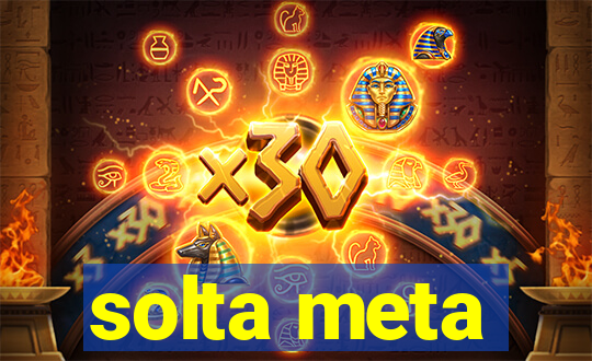 solta meta