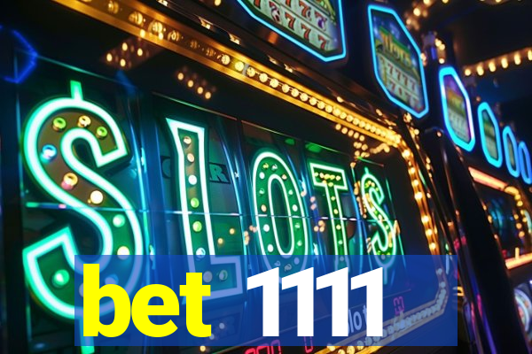 bet 1111