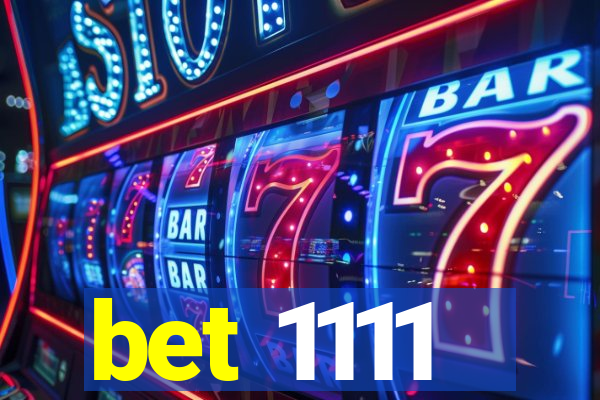 bet 1111