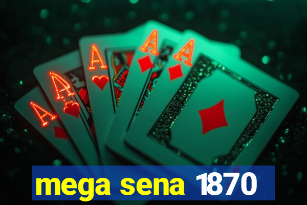 mega sena 1870