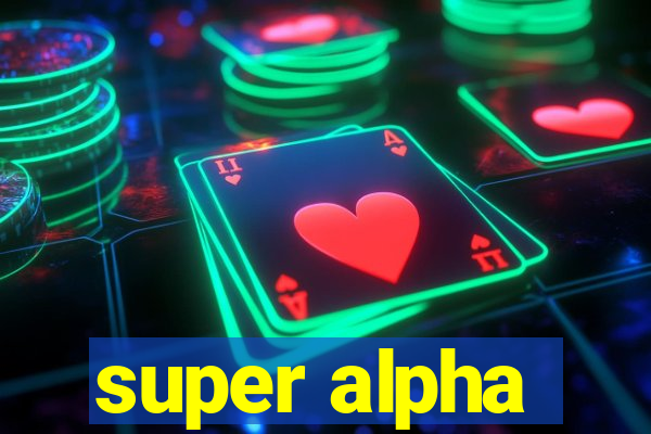 super alpha