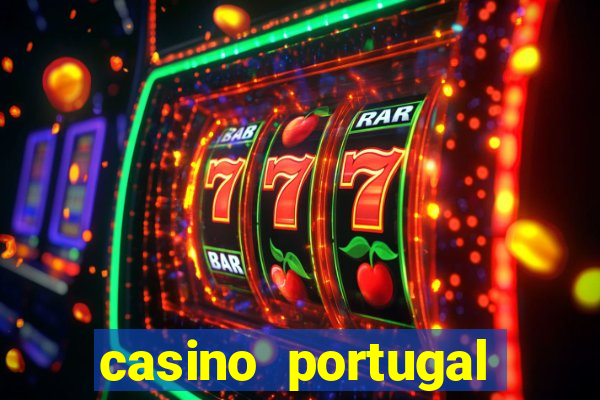 casino portugal melhor slot