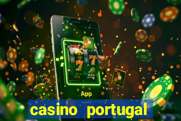 casino portugal melhor slot