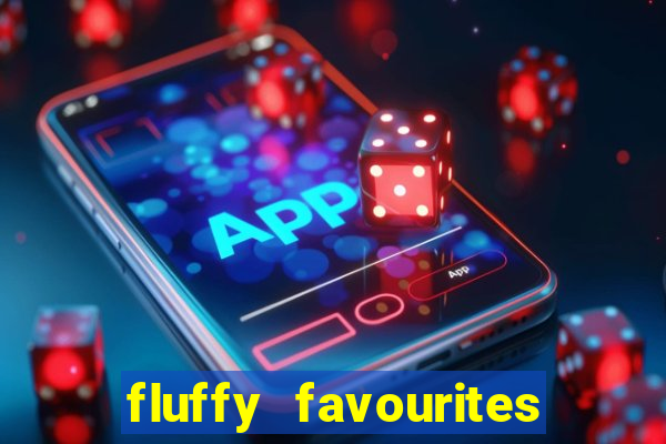 fluffy favourites online slot