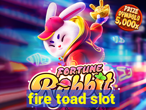 fire toad slot